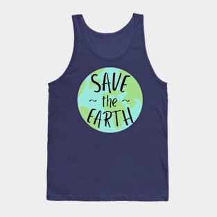 save the earth planet shape - earth day Tank Top